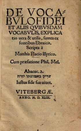 De Vocabvlo Fidei Et Aliis Qvibvsdam Vocabvlis, Explicatio uera & utilis : sumpta ex fontibus Ebraicis