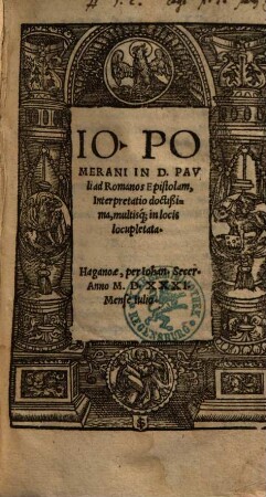Io. Pomerani in D. Pauli ad Romanos epistolam interpretatio doctissima, multisque in locis locupletata
