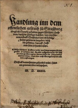 Handlung inn dem offentlichen gesprech zu Straßburg jüngst im Synoda gehalten, gegen Melchior Hoffman, durch die Prediger daselbst ...