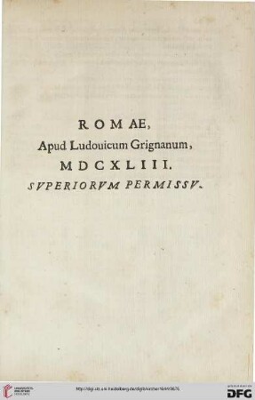 Romae aput Ludouicum Grignanum, MDCXLIII superiorum permissus