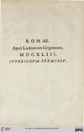 Romae aput Ludouicum Grignanum, MDCXLIII superiorum permissus