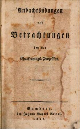 Andachtsübungen und Betrachtungen bey der Charfreytags-Prozession