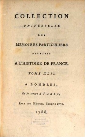 Collection universelle des mémoires particuliers relatifs à l'histoire de France, 42. Contenant la suite des Mémoires de Michel de Castelnau : XVIe Siècle