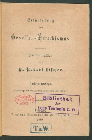 Teil 2: Erläuterung des Gesellen-Katechismus : zur Instruktion