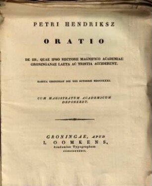 Oratio de iis, quae ipso Rectore Magnifico Academiae Groninganae lata ac trista acciderunt
