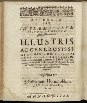 Epicedia Duo In Praematurum Abitum, At Obitum pientißimum, Illustris ... Philippi Comitis ab Hohenloe ...
