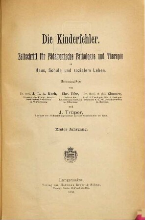 Die Kinderfehler : Zeitschrift für Kinderforschung mit besonderer Berücksichtigung der pädagogischen Pathologie. 1. 1896