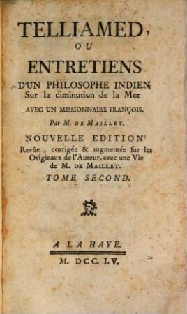 Telliamed, Ou Entretiens D'Un Philosophie Indien Avec Un Missionnaire François Sur la diminution de la Mer. 2