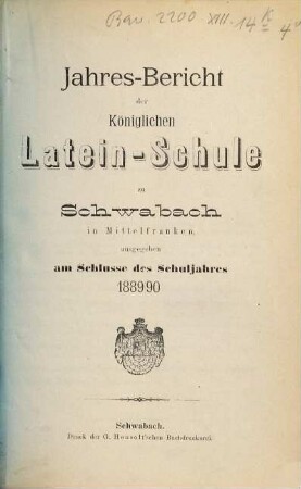 Jahres-Bericht der Königlichen Latein-Schule zu Schwabach. 1889/90