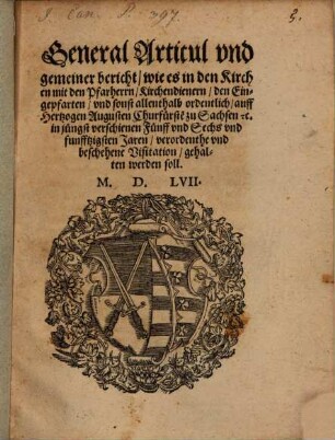 General-Articul und gemeiner Bericht, wie es in den Kirchen mit den Pfarrherrn, Kirchendienern ... in Sachsen gehalten werden soll