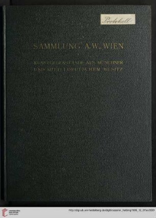Sammlung des Herrn A. W., Wien : Kunstgegenstände aus Münchner und Mitteldeutschem Besitz; Versteigerung: 7. Dezember [1926]
