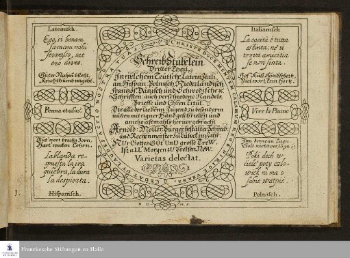 3: In welchem Teütsche, Latein; Italian: Hispan: Polnisch, Niederländisch, Frantzös: Dänisch und Schwedische [et]c. Schrifften: auch verschiedene Handels-Brieffe und Ehren Titul ... geschrieben ...