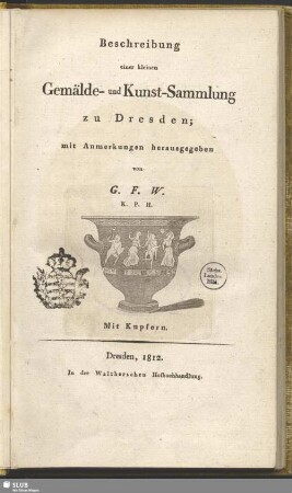 Beschreibung einer kleinen Gemälde- und Kunst-Sammlung zu Dresden : Mit Kupfern