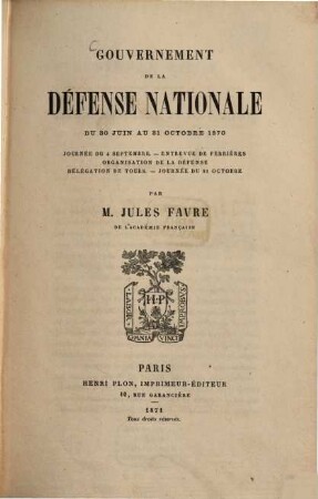 Gouvernement de la defense nationale : Du 31 octobre 1870 au 28 Janvier 1871 ; Bataille de Champigny - Bataille du Bourget - Conférence de Londres - Bataille de Buzenval - Insurrection du 22 Janvier 1871 - Armistice, 1