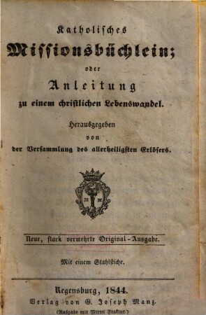 Katholisches Missionsbüchlein oder Anleitung zu einem christlichen Lebenswandel