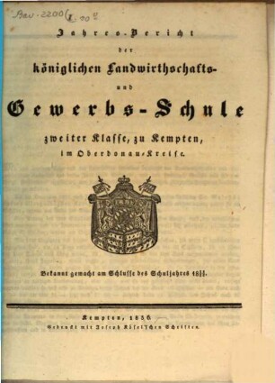 Jahresbericht über die Königliche Landwirthschafts- und Gewerbsschule in Kempten. 1835/36