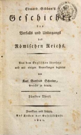 Eduard Gibbon's Geschichte des Verfalls und Untergangs des Römischen Reichs. 5