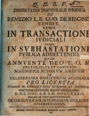 Dissertatio inauguralis iuridica De remedio L. II. Cod. de rescind. vendit. neqve in transactione ivdiciali neqve in svbhastatione pvblica admittendo
