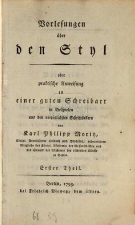 Vorlesungen über den Styl : oder praktische Anweisung zu einer guten Schreibart in Beispielen aus den vorzüglichsten Schriftstellern, 1