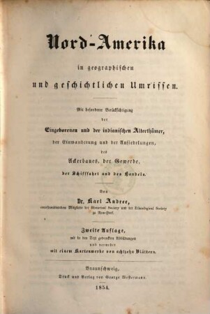 Nordamerika in geographischen und geschichtlichen Umrissen : Mit bes. Berücksichtigung d. Eingeborenen u. d. indianischen Alterthümer, d. Einwanderung u. d. Ansiedelungen ...