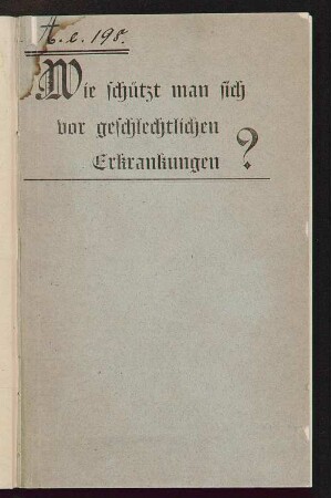 Anleitung zur Verhütung geschlechtlicher Erkrankungen für das männliche Geschlecht