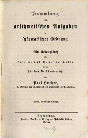 Sammlung von arithmetischen Aufgaben in systematischer Ordnung : ein Uebungsbuch für Latein- und Gewerbeschulen, so wie für den Selbstunterricht, [1]