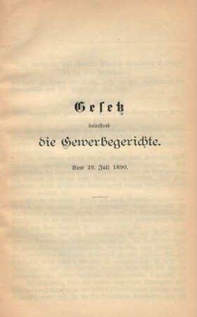Gesetz betreffend die Gewerbegerichte. Vom 29. Juli 1890.