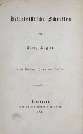 Bändchen 1: Hans von Baisen : Trauerspiel in fünf Acten und einem Vorspiel