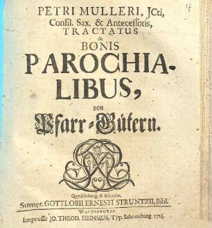 Petri Mulleri, JCti, ... Tractatus de Bonis Parochialibus, Von Pfarr-Gütern