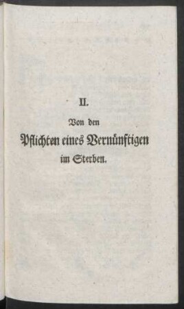 II. Von den Pflichten eines Vernünftigen im Sterben
