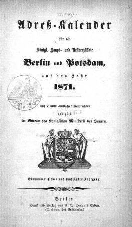 1871: Adreß-Kalender für die königl. Haupt- und Residenzstädte Berlin und Potsdam, sowie Charlottenburg : auf das Jahr ...