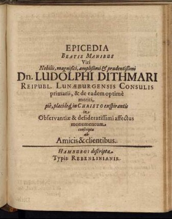 Epicedia Beatis Manibus Viri Nobilis, magnifici, amplißimi & prudentißimi Dn. Ludolphi Dithmari ...