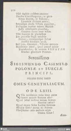 Serenissimo Sigismundo Casimiro Poloniae Et Sueciae Principi, recens tunc nato Omen Genethliacum. Ode LXIII.