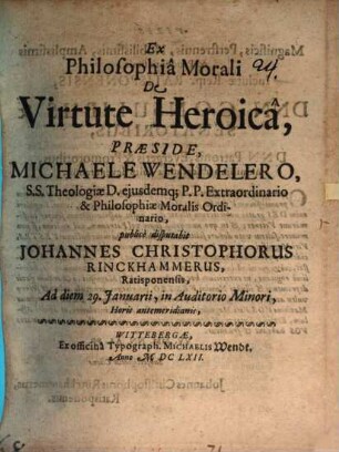 Ex Philosophiâ Morali, De Virtute Heroicâ