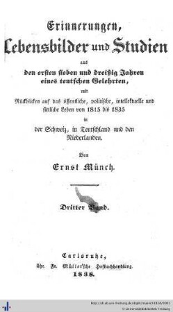 Band 3: Erinnerungen, Lebensbilder und Studien aus den ersten sieben und dreißig Jahren eines teutschen Gelehrten: mit Rückblicken auf das öffentliche, politische, intellektuelle und sittliche Leben von 1815 bis 1835 in der Schweiz, in Teutschland und den Niederlanden