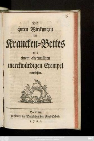 Die guten Wirckungen des Krancken-Bettes mit einem abermaligen merckwürdigen Exempel erwiesen