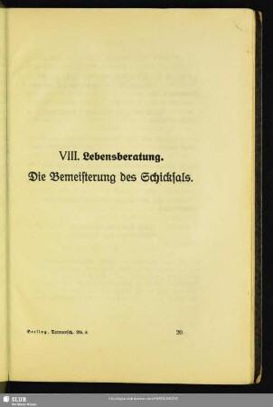 VIII. Lebensberatung. Die Bemeisterung des Schicksals