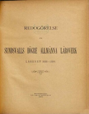 Redogörelse för Sundsvalls Högre Allmänna Läroverk : läsåret .... 1893/94 (1894)