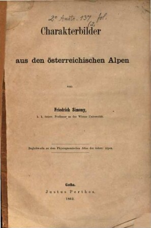 Physiognomischer Atlas der Österreichischen Alpen, [2]. Charakterbilder aus den österreichischen Alpen : Begleitworte zu dem physiognomischen Atlas der österreichischen Alpen