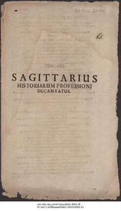 Sagittarius Historiarum Professioni Decantatus : [datum Ienae die 14. Dec. 1674.]