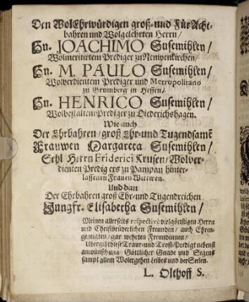 Den WolEhrwürdigen [...] Herrn/ Hn. Joachimo Susemihlen/ [...] M. Paulo Susemihlen/ [...]