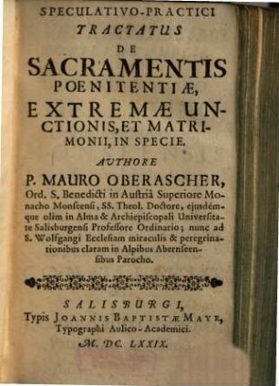 Speculativo-practici tractatus de sacramentis poenitentiae, extremae unctionis, et matrimonii, in specie