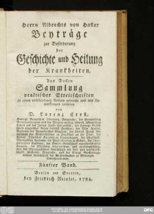 Fünfter Band: Herrn Albrechts von Haller Beyträge zur Beförderung der Geschichte und Heilung der Krankheiten