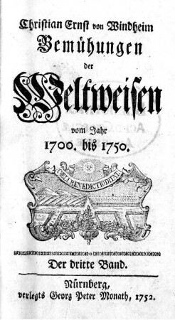 3: Bemühungen der Weltweisen vom Jahr 1700 biss 1750 oder Nachrichten von ihren Schriften und Auszüge