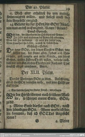 Der XLII. Psalm : Davids Verlangen GOtt zu sehen. Anfechtung, als ob ihn GOtt verlassen wolle, weil seine Hülffe zurück bleibe