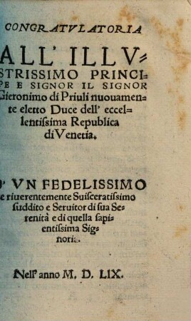 Congratvlatoria All'Illvstrissimo Principe E Signor Il Signor Gieronimo di Priuli nuouamente eletto Duce dell'eccellentissima Republica di Venetia