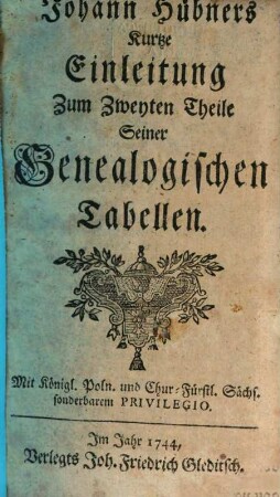 Johann Hübners Kurtze Einleitung Zum ... Theile Seiner Genealogischen Tabellen, 2