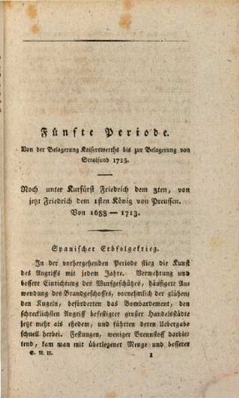 Nachrichten über vaterländische Festungen und Festungskriege, von Eroberung und Behauptung der Stadt Brandenburg, bis auf gegenwärtige Zeiten, 2. Theil. Praktische Bildungsschule der Preussischen Festungskrieger, bei Angriff und Vertheidigung fester Plätze in Italien, am Rhein, in den Niederlanden, in Frankreich, Pommern, Schlesien, Mähren, Böhmen und Sachsen, in dem Zeitraum von 1700-1745 : nebst einigen Nachrichten von dem frühern Zustande der schlesischen Festungen