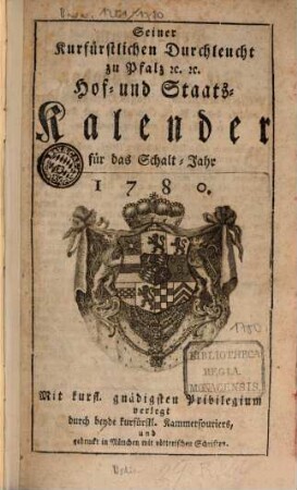 Seiner Churfürstlichen Durchleucht zu Pfalz etc. etc. Hof- und Staats-Kalender für das Jahr .... 1780