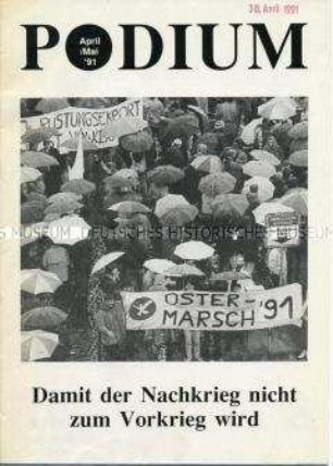 Monatszeitschrift der Deutschen Friedensunion (DFU) "Podium" u.a. zu den Ostermärschen der Friedensbewegung und über den Golfkrieg - Sachkonvolut
